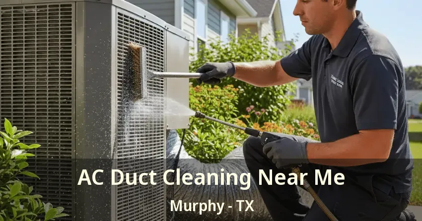 AC Duct Cleaning Near Me Murphy - TX AC Duct Cleaning Near Me Murphy - TX