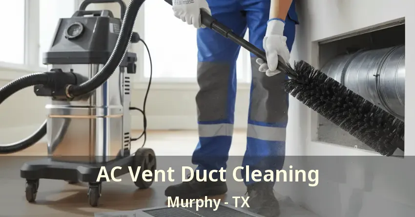 AC Vent Duct Cleaning Murphy - TX AC Vent Duct Cleaning Murphy - TX