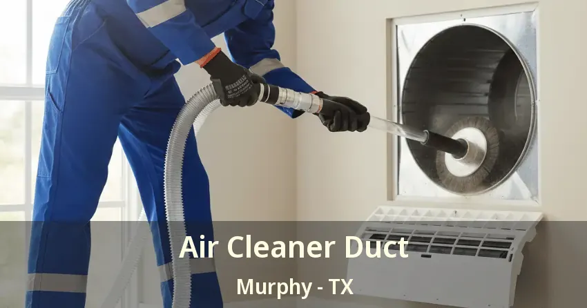 Air Cleaner Duct Murphy - TX