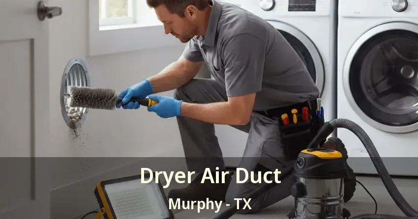 Dryer Air Duct Murphy - TX