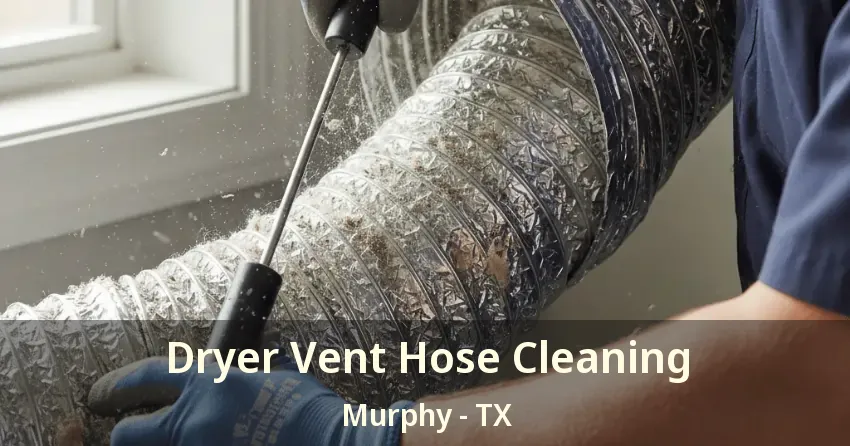 Dryer Vent Hose Cleaning Murphy - TX