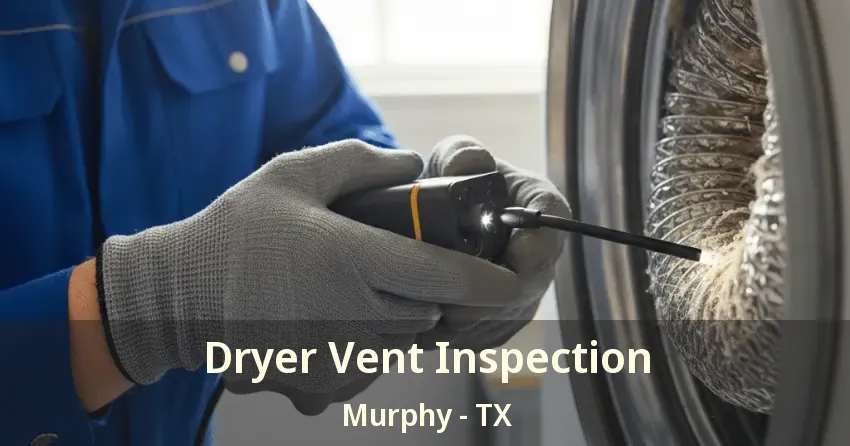 Dryer Vent Inspection Murphy - TX