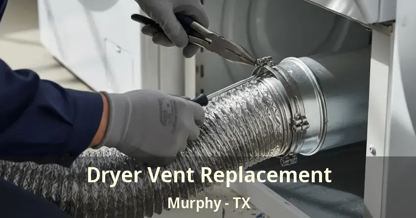 Dryer Vent Replacement Murphy - TX