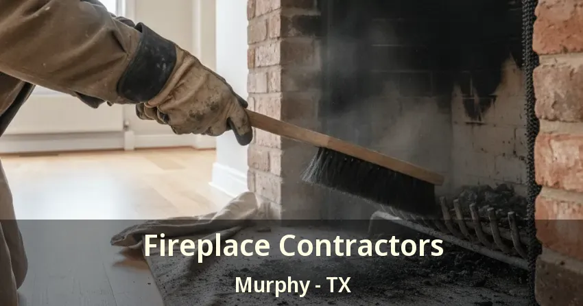 Fireplace Contractors Murphy - TX
