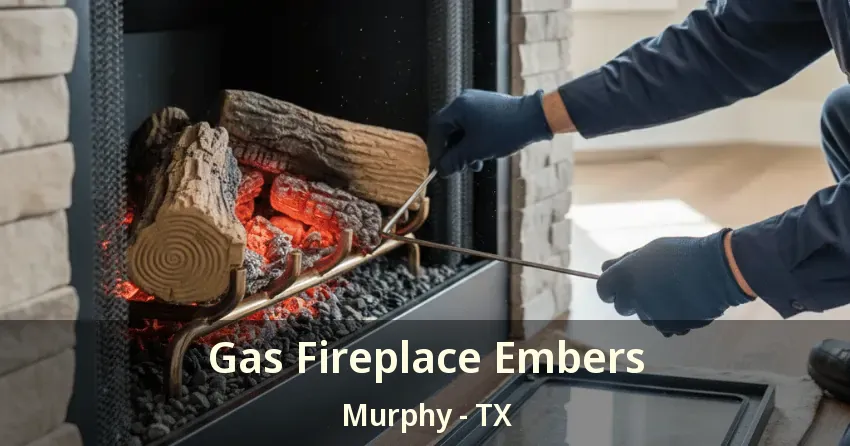 Gas Fireplace Embers Murphy - TX