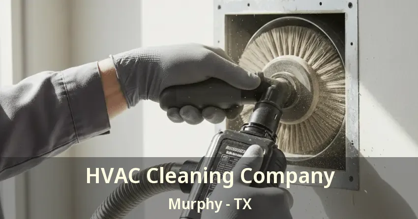 HVAC Cleaning Company Murphy - TX