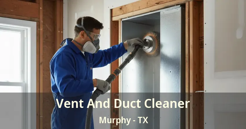 Vent And Duct Cleaner Murphy - TX